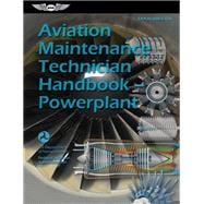 Aviation Maintenance Technician Handbook—Powerplant (2023) 9781644253502