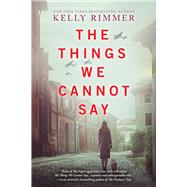 The Things We Cannot Say 9781525823565