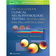 Practical Guide for Clinical Neurophysiologic Testing: EP, LTM/ccEEG, IOM, PSG, and NCS/EMG 9781975193577