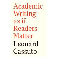 Academic Writing as if Readers Matter 9780691263601