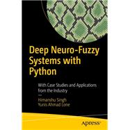 Deep Neuro-fuzzy Systems With Python 9781484253601