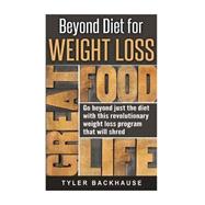 Beyond Diet for Weight Loss 9781523613618