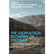 The Geopolitical Economy of Football 9781032753645