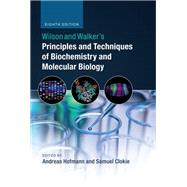 Wilson and Walker's Principles and Techniques of Biochemistry and Molecular Biology 9781108363693