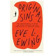 Original Sins The (Mis)education of Black and Native Children and the Construction of American Racism 9780593243701