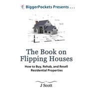 The Book on Flipping Houses 9780988973701