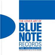 The Cover Art of Blue Note Records The Collection 9781911163701
