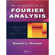 An Introduction to Fourier Analysis 9781498773706