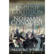 English Collusion and the Norman Conquest 9781526773708