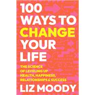 100 Ways to Change Your Life 9780063333710