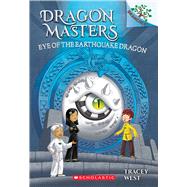 Eye of the Earthquake Dragon: A Branches Book (Dragon Masters #13) A Branches Book 9781338263718