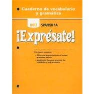 Holt Spanish 1A !Expresate! Cuaderno de Vocabulario y Gramatica 9780030743740