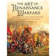 The Art of Renaissance Warfare 9781526713759