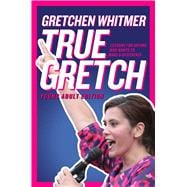 True Gretch -- Young Adult Edition Lessons for Anyone Who Wants to Make a Difference 9781665983761