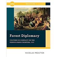 Forest Diplomacy Cultures in Conflict on the Pennsylvania Frontier, 1757 9780393673784