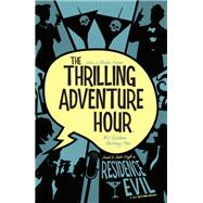 The Thrilling Adventure Hour: Residence Evil 9781684153787