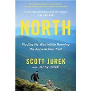 North Finding My Way While Running the Appalachian Trail 9780316433808