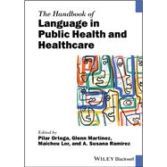 The Handbook of Language in Public Health and Healthcare 9781119853817