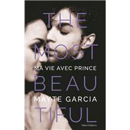 The Most Beautiful : Ma vie avec Prince 9791093463834