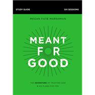Meant for Good 9780310113836