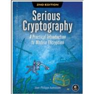 Serious Cryptography, 2nd Edition A Practical Introduction to Modern Encryption 9781718503847