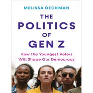 The Politics of Gen Z 9780231213882