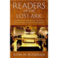 Readers of the Lost Ark Imagining the Ark of the Covenant from Ancient Times to the Present 9780197653883