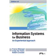 Information Systems for Business: An Experiential Approach, Ed 4.0 9781943153886