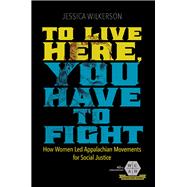 To Live Here, You Have to Fight 9780252083907