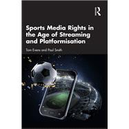 Sports Media Rights in the Age of Streaming and Platformisation 9781032513911