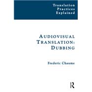 Audiovisual Translation: Dubbing 9781905763917