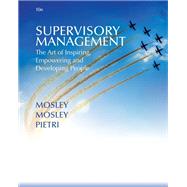 Supervisory Management The Art of Inspiring, Empowering, and Developing 9780357033920