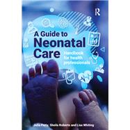 A Guide to Neonatal Care 9781041053934