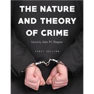 The Nature and Theory of Crime 9781634873963