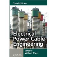 Electrical Power Cable Engineering, Third Edition 9781138074002