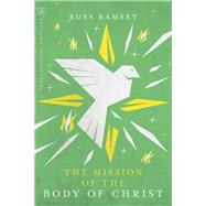 The Mission of the Body of Christ 9780830844005