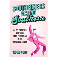 Southerners Acting Southern 9780807184011