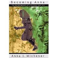Becoming Anna 9780226524016