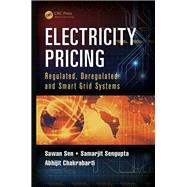 Electricity Pricing: Regulated, Deregulated and Smart Grid Systems 9781138074019