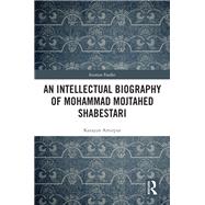 An Intellectual Biography of Mohammad Mojtahed Shabestari 9781032664026