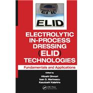 Electrolytic In-Process Dressing (ELID) Technologies: Fundamentals and Applications 9781138074026
