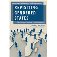 Revisiting Gendered States Feminist Imaginings of the State in International Relations 9780190644031