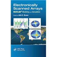 Electronically Scanned Arrays MATLAB« Modeling and Simulation 9781138074033