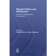 Migrant Politics and Mobilisation: Exclusion, Engagements, Incorporation 9780415584036