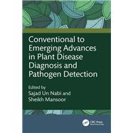 Conventional to Emerging Advances in Plant Disease Diagnosis and Pathogen Detection 9781003474036