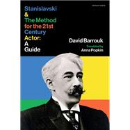 Stanislavski and The Method for the 21st Century Actor 9781350404038