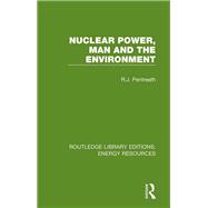Nuclear Power, Man and the Environment 9781000014044