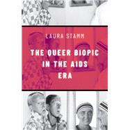 The Queer Biopic in the AIDS Era 9780197604045