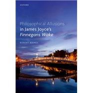 Philosophical Allusions in James Joyce's Finnegans Wake 9780198894049