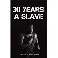 30 Years a Slave 9781973674061
